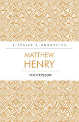 Bitesize Biographies: Matthew Henry