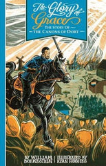 The Glory of Grace: The Story of The Canons Of Dort
