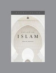Exploring Islam. Ligonier Study Guide