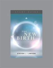 The New Birth. Ligonier Study Guide