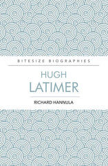 Bitesize Biographies: Hugh Latimer