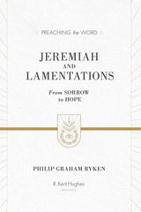 Preaching the Word - Jeremiah and Lamentations