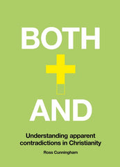 Both + And: Understanding Apparent Contradictions in Christianity
