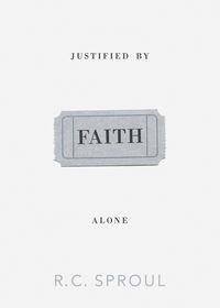 Justified by Faith Alone