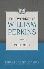 The Works of William Perkins, Volume 1