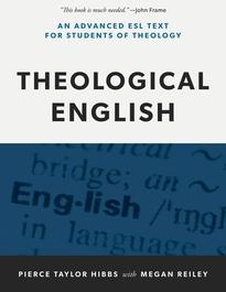 Theological English: An Advanced ESL Text for Students of Theology