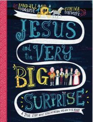 Jesus and the Very Big Surprise