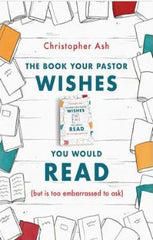 The Book Your Pastor Wishes You Would Read